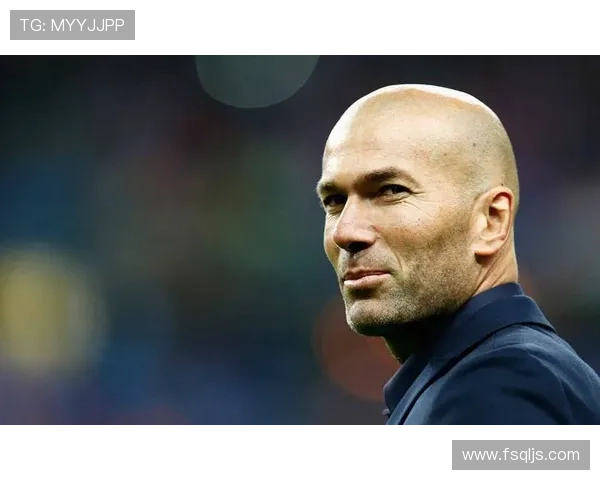 齐达内执教体系解析：战术架构与管理风格持续提升